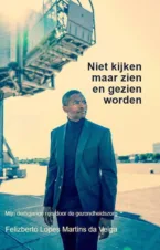 Bekijk deze Boekenkaft van boek Niet kijken maar zien en gezien worden van Felizberto Lopes Martins da Veiga