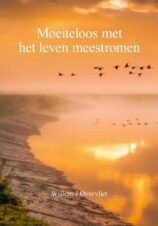 Bekijk deze Boekenkaft van boek Moeiteloos met het leven meestromen van Willem J Overvliet