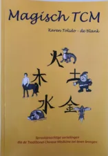 Bekijk deze Boekenkaft van boek Magisch TCM, sprookjes en vertellingen die de TCM tot leven brengen. van Karen Tolido - de Blank