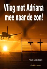 Bekijk deze Boekenkaft van boek Vlieg met Adriana mee naar de zon! van Alie Seubers