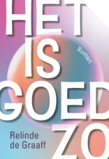 Bekijk deze Boekenkaft van boek Het is goed zo van Relinde de Graaff