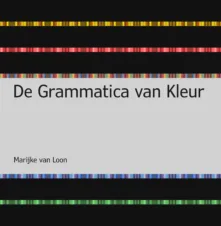 Bekijk deze Boekenkaft van boek De Grammatica van Kleur van Marijke van Loon