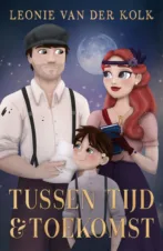 Bekijk deze Boekenkaft van boek Tussen Tijd & Toekomst van Leonie van der Kolk