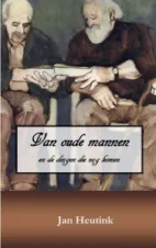 Bekijk deze Boekenkaft van boek Van oude mannen van Jan Heutink