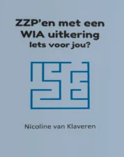 Bekijk deze Boekenkaft van boek ZZP'en met een WIA uitkering, iets voor jou? van Nicoline van Klaveren