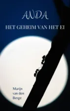 Bekijk deze Boekenkaft van boek Anda: Het geheim van het ei van Marijn van den Berge