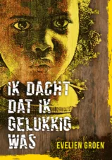 Bekijk deze Boekenkaft van boek Ik dacht dat ik gelukkig was van Evelien Groen
