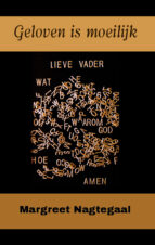 Bekijk deze Boekenkaft van boek Geloven is moeilijk van Margreet Nagtegaal