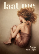 Bekijk deze Boekenkaft van boek Laat me van Vanja van Dijck