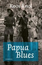 Bekijk deze Boekenkaft van boek Papua Blues van Koos Knol