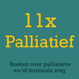 Bekijk deze afbeelding van Bijzondere boeken over mensen die palliatief en/of terminaal zijn op Bestelbijdeauteur.nl
