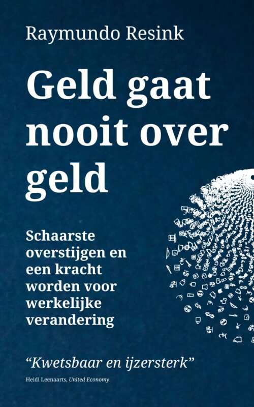 Bekijk deze Boekenkaft van Geld Gaat Nooit Over Geld van Raymundo Resink