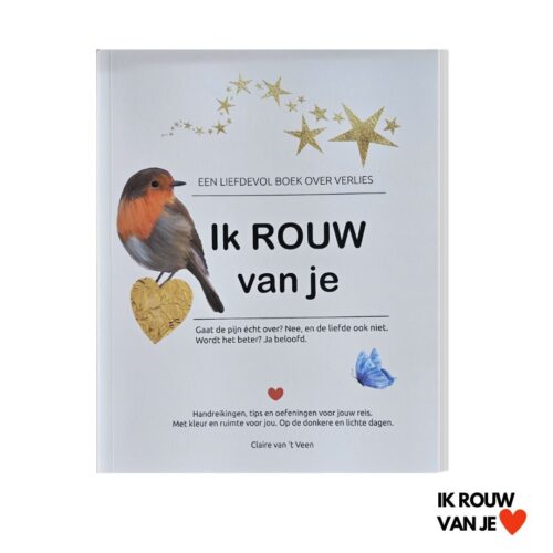 Bekijk deze Boekenkaft van Ik rouw van je van Claire van 't Veen