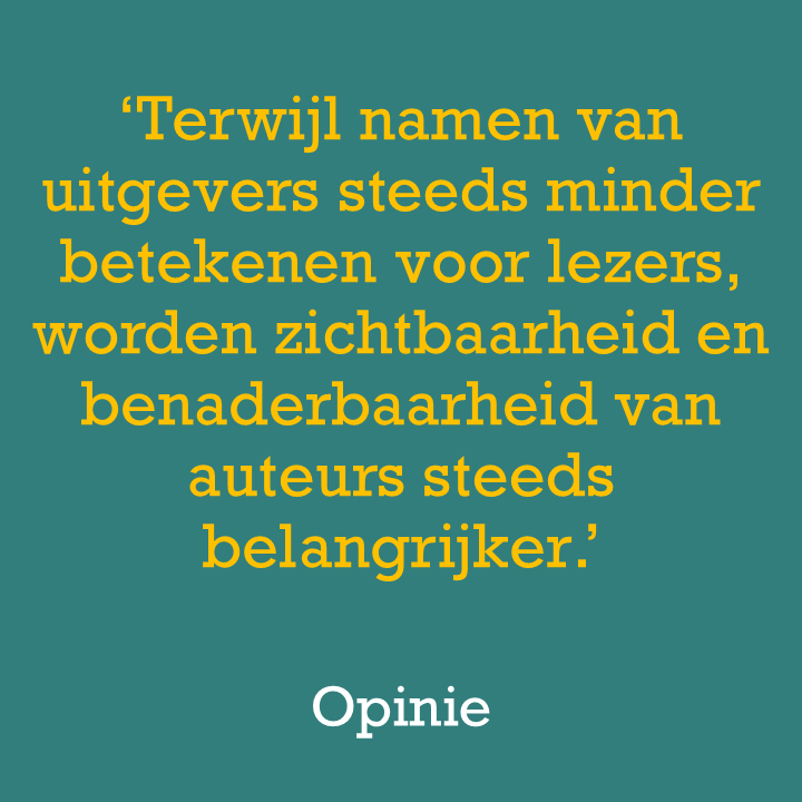 zichtbaarheid en benaderbaarheid van auteurs worden steeds belangrijker